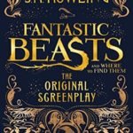 Fantastic Beasts and Where to Find Them The Original Screenplay Review