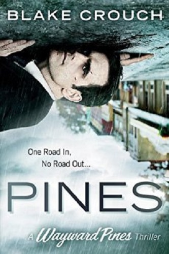 Pines (The Wayward Pines Trilogy, Book 1) Review