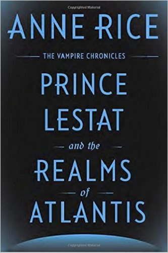Prince Lestat and the Realms of Atlantis The Vampire Chronicles Review