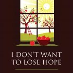 I Don't Want to Lose Hope