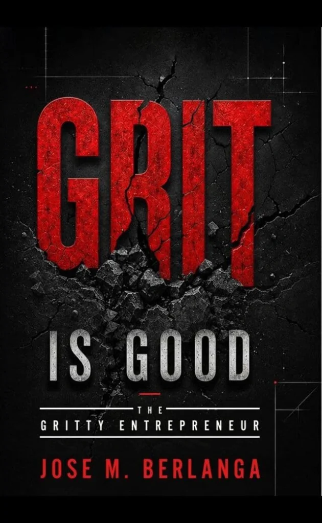 Grit Is Good - The Gritty Entrepreneur